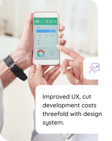 The new design system improved UX and cut development costs threefold